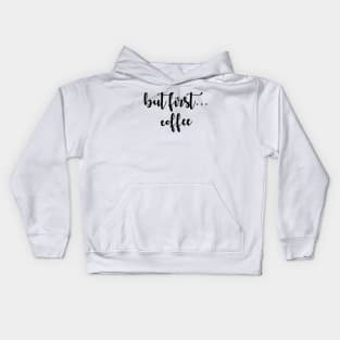 But First, Coffee Kids Hoodie